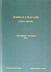 HOMENAJE A PILAR LEÓN. "SCRIPTA MINORA" | 9788499274577