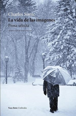 VIDA DE LAS IMÁGENES, LOS | 9788494740107 | SIMIC, CHARLES