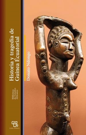 HISTORIA Y TRAGEDIA DE GUINEA ECUATORIAL | 9788472909625 | NDONGO-BIDYOGO, DONATO