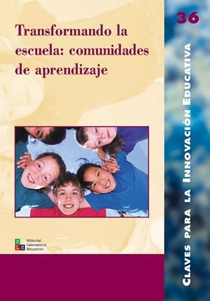 TRANSFORMANDO LA ESCUELA: COMUNIDADES DE APRENDIZAJE | 9788478274314 | PLANES CASALS, LLORENÇ / CASTANYS JARQUE, MONTSERRAT / LAVADO MARTÍN, JULIÁN