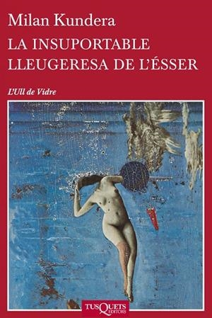 INSUPORTABLE LLEUGERESA DE L'ÉSSER, LA | 9788483838648 | KUNDERA, MILAN