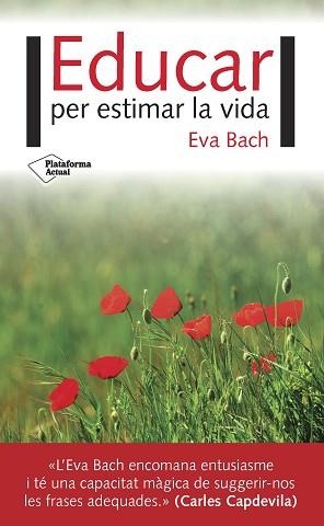 EDUCAR PER ESTIMAR LA VIDA | 9788416820924 | BACH, EVA