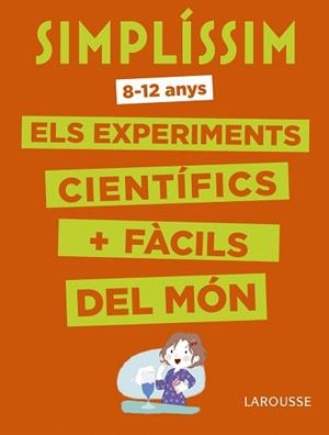 SIMPLÍSSIM. ELS EXPERIMENTS CIENTÍFICS MÉS FÀCILS DEL MÓN | 9788416984916