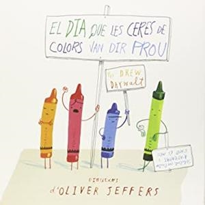 DIA QUE LES CERES DE COLORS VAN DIR PROU, EL | 9788494154416 | JEFFERS, OLIVER / DAYWALT, DREW