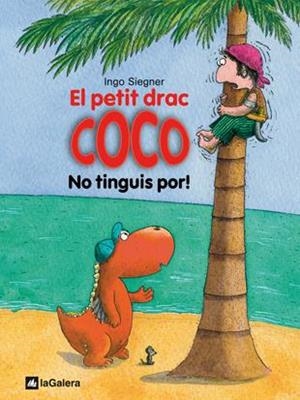 PETIT DRAC COCO, EL. NO TINGUIS POR! | 9788424633509 | SIEGNER, INGO