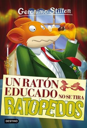 RATÓN EDUCADO NO SE TIRA RATOPEDOS, UN | 9788408161882 | STILTON, GERONIMO