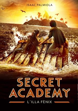 SECRET ACADEMY 01. L'ILLA FÈNIX | 9788490431696 | PALMIOLA, ISAAC