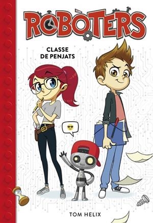 ROBÒTERS 01 : CLASSE DE PENJATS | 9788490439258 | HELIX, TOM