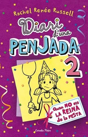 DIARI D'UNA PENJADA 02. QUAN NO ETS LA REINA DE LA FESTA | 9788499323510 | RUSSELL, RACHEL RENÉE