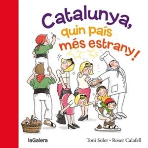 CATALUNYA, QUIN PAÍS MÉS ESTRANY! | 9788424654634 | SOLER, TONI