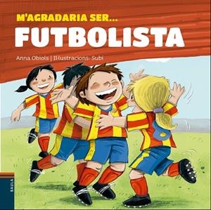 M'AGRADARIA SER... FUTBOLISTA | 9788447932801 | OBIOLS, ANNA / SUBI