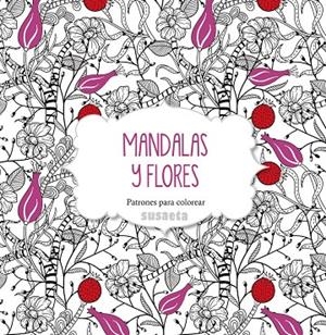 MANDALAS Y FLORES. PATRONES PARA COLOREAR | 9788467737455 | SUSAETA, EQUIPO