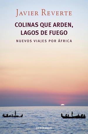 COLINAS QUE ARDEN, LAGOS DE FUEGO | 9788490322253 | REVERTE, JAVIER