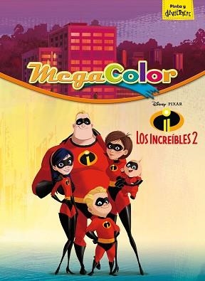 INCREÍBLES 2, LOS. MEGACOLOR | 9788416917624 | DISNEY
