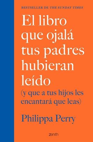 LIBRO QUE OJALÁ TUS PADRES HUBIERAN LEÍDO (Y QUE A TUS HIJOS LES ENCANTARÁ QUE LEAS), EL | 9788408222439 | PERRY, PHILIPPA
