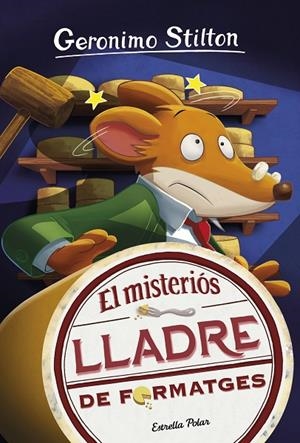 MISTERIÓS LLADRE DE FORMATGES, EL | 9788418134135 | STILTON, GERONIMO