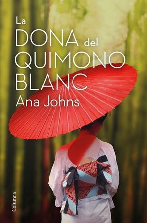 DONA DEL QUIMONO BLANC, LA | 9788466426268 | JOHNS, ANA