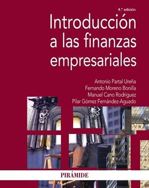 INTRODUCCIÓN A LAS FINANZAS EMPRESARIALES | 9788436842302 | PARTAL UREÑA, ANTONIO / MORENO BONILLA, FERNANDO / CANO RODRÍGUEZ, MANUEL