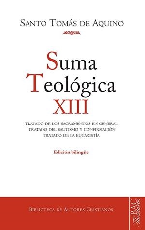 SUMA TEOLÓGICA XII : TRATADO DE LOS SACRAMENTOS EN GENERAL, TRATADO DEL BAUTISMO Y CONFIRMACIÓN, TRATADO DE LA EUCARISTÍA | 9788422021087 | SANTO TOMÁS DE AQUINO