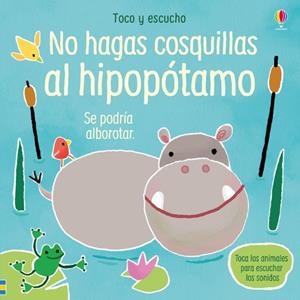 NO HAGAS COSQUILLAS AL HIPOPÓTAMO | 9781474972345 | TAPLIN, SAM