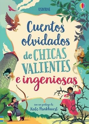 CUENTOS OLVIDADOS DE CHICAS VALIENTES E INGENIOSAS | 9781474979498 | DICKINS, ROSIE/PRENTICE, ANDY/JONES, ROB LLOYD/DAVIDSON, SUSANNA