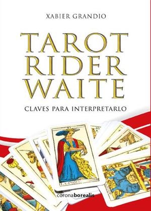 TAROT DE  RIDER WAITE, CLAVES PARA INTERPRETARLO, EL | 9788494606168 | GRANDIO, XABIER