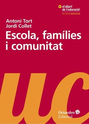 ESCOLA, FAMÍLIES I COMUNITAT | 9788499219172 | TORT, ANTONI