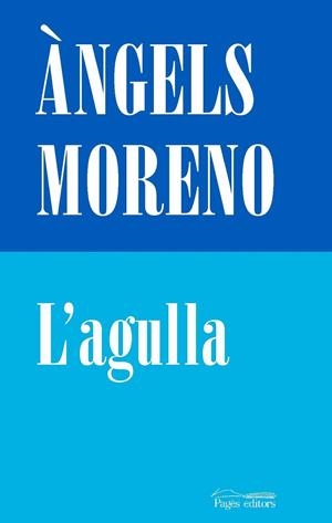 AGULLA, L' | 9788413031569 | MORENO GUTIÉRREZ, ÀNGELS