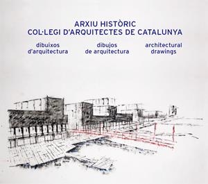 ARXIU HISTÒRIC COL·LEGI D'ARQUITECTES DE CATALUNYA | 9788434313989