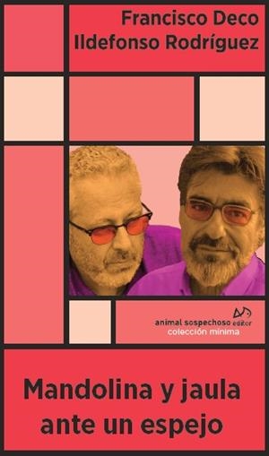 MANDOLINA Y JAULA ANTE UN ESPEJO | 9788494280894 | DECO, FRANCISCO / RODRIGUEZ, ILDEFONSO
