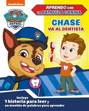 CHASE VA AL DENTISTA (PAW PATROL. APRENDO CON LA PATRULLA CANINA) | 9788448854669 | NICKELODEON,