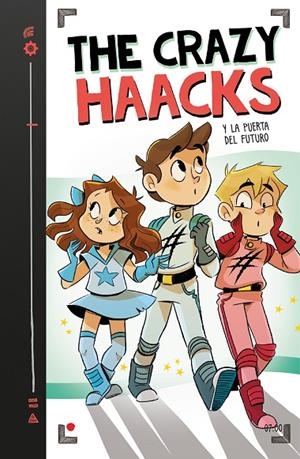 CRAZY HAACKS Y LA PUERTA DEL FUTURO, THE | 9788417922771 | THE CRAZY HAACKS