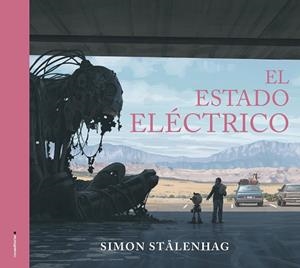 ESTADO ELÉCTRICO, EL | 9788417805715 | STÅLENHAG, SIMON