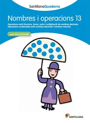 SANTILLANA QUADERNS NOMBRES I OPERACIONS 13 | 9788468013947 | DIVERSOS AUTORS