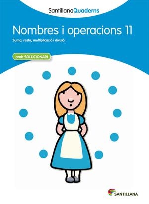SANTILLANA QUADERNS NOMBRES I OPERACIONS 11 | 9788468013923 | DIVERSOS AUTORS