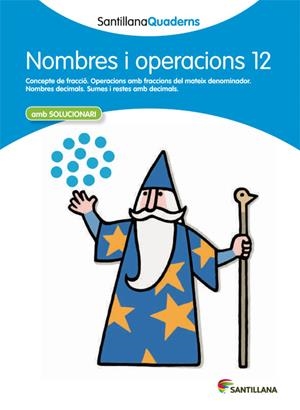 SANTILLANA QUADERNS NOMBRES I OPERACIONS 12 | 9788468013930 | DIVERSOS AUTORS