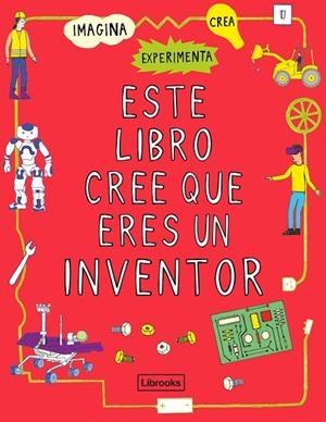 ESTE LIBRO CREE QUE ERES UN INVENTOR | 9788412087710 | LONDON / RUSSELL