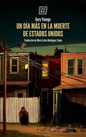 DÍA MÁS EN LA MUERTE DE ESTADOS UNIDOS, UN | 9788417678265 | YOUNGE, GARY