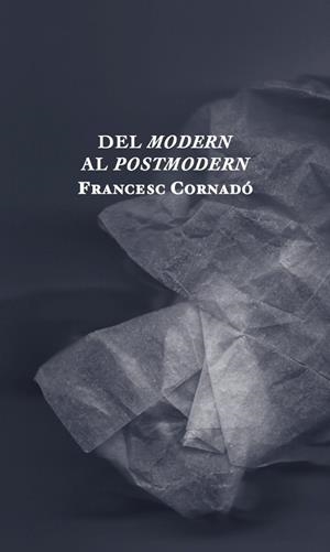 DEL MODERN AL POSTMODERN | 9788412106442 | CORNADO ESTRADE, FRANCESC