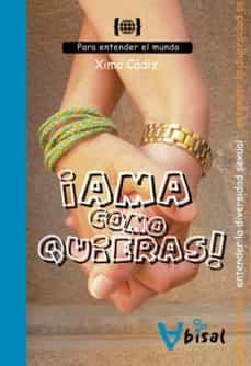 ¡AMA COMO QUIERAS! | 9788496187757 | CÁDIZ, XIMO