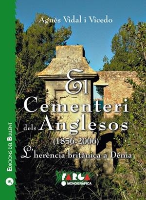 CEMENTERI DELS ANGLESOS (1856-2006), EL. L'HERÈNCIA BRITÀNICA A DÉNIA | 9788496187405 | VIDAL, AGNÈS