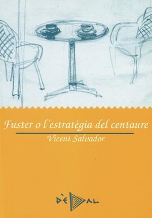 FUSTER O L’ESTRATÈGIA DEL CENTAURE | 9788486390587 | SALVADOR, VICENT