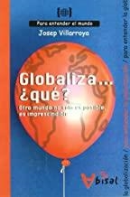 GLOBALIZA... ¿QUÉ? OTRO MUNDO NO SÓLO ES POSIBLE, ES IMPRESCINDIBLE | 9788496187924 | VILLARROYA, JOSEP