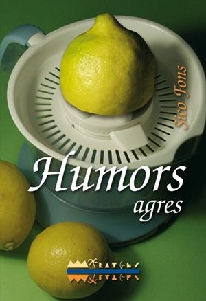 HUMORS AGRES | 9788499040851 | FONS, SICO