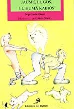 JAUME, EL GOS, I L’HUMÀ RABIÓS | 9788489663930 | CASTELLANO, PEP