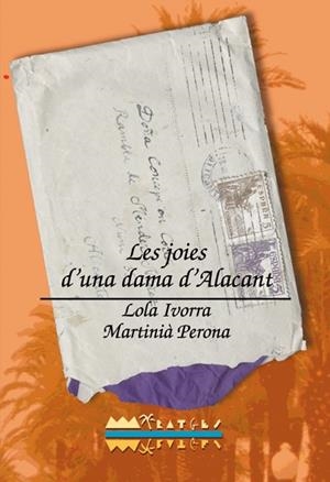 JOIES D'UNA DAMA D'ALACANT, LES | 9788489663862 | IVORRA, D. / PERONA, M.
