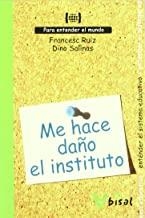ME HACE DAÑO EL INSTITUTO | 9788496187726 | RUIZ, FRANCESC