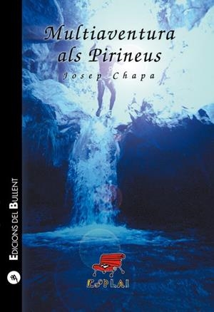 MULTIAVENTURA ALS PIRINEUS | 9788496187276 | CHAPA, JOSEP