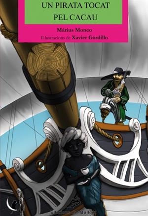 PIRATA TOCAT PEL CACAU, UN | 9788499040523 | MONEO, MÀRIUS