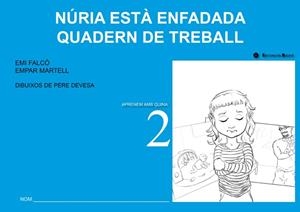 QUADERN DE TREBALL. NÚRIA ESTÀ ENFADADA | 9788499041223 | FALCÓ, EMI / MARTELL, EMPAR